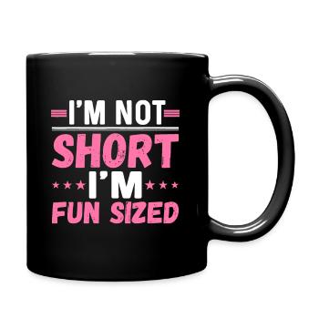 Ich bin nicht klein Ich bin lustig Größe lustig kleine Person - Tasse einfarbig - Schwarz - Rechts
