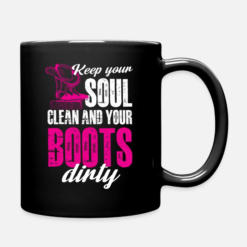 keep your soul clean and your boots dirty - Tasse einfarbig - Schwarz