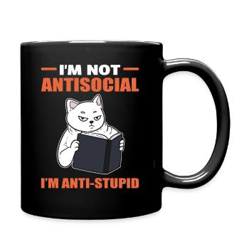 I'm Not Anti-Social I'm Anti Stupid Buchliebhaber - Tasse einfarbig - Schwarz - Rechts