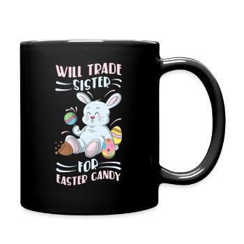 Tausche Schwester Für Süßigkeiten Ostern Osterhase - Tasse einfarbig - Schwarz - Rechts