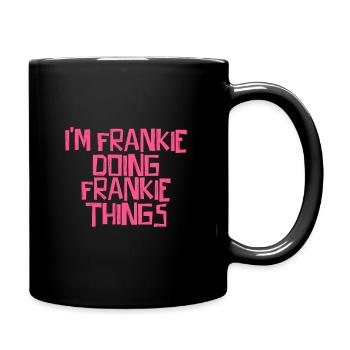 I'm Frankie doing Frankie things - Tasse einfarbig - Schwarz - Rechts