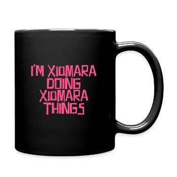 I´m Xiomara doing Xiomara things - Tasse einfarbig - Schwarz - Rechts