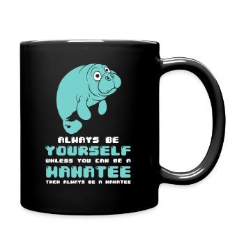 Manatee - Sei immer du selbst, es sei denn, - Tasse einfarbig - Schwarz - Rechts
