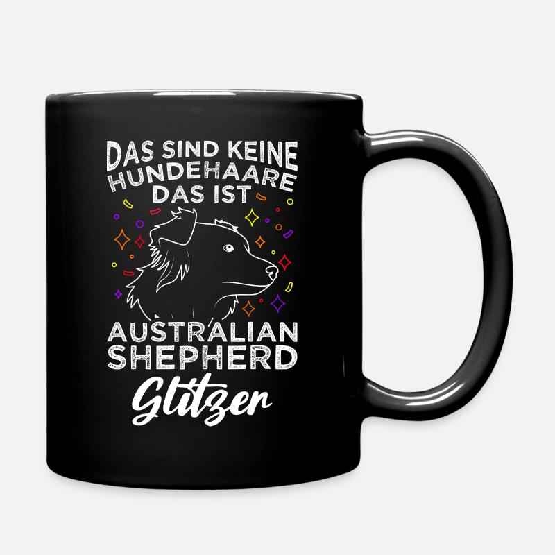 Das Sind Keine Hunde Haare Das Australian Shepherd - Tasse einfarbig - Schwarz