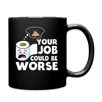 Votre travail pourrait être pire papier toilette - Mug uni - noir - Droite
