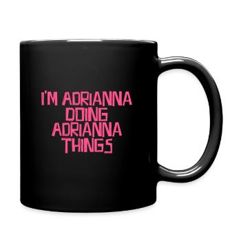 Je suis Adrianna en train de faire des choses Adrianna - Mug uni - noir - Droite