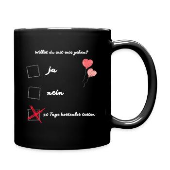 Willst du mit mir gehen....Lustiges Oberteil - Tasse einfarbig - Schwarz - Rechts