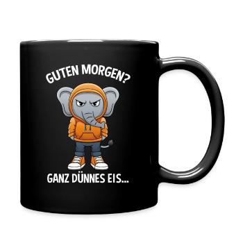 Guten Morgen? Ganz Dünnes Eis Morgenmuffel - Tasse einfarbig - Schwarz - Rechts