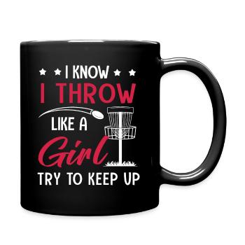Disc Golf I Know I Throw Like A Girl - Full Colour Mug - black - Right