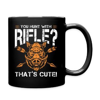 you hunt with rifle that's cute Design for a - Full Colour Mug - black - Right