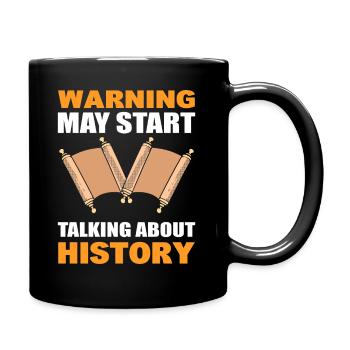 Warning May Start Talking About History - Tasse einfarbig - Schwarz - Rechts