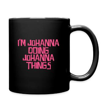 I'm Johanna doing Johanna things - Tasse einfarbig - Schwarz - Rechts