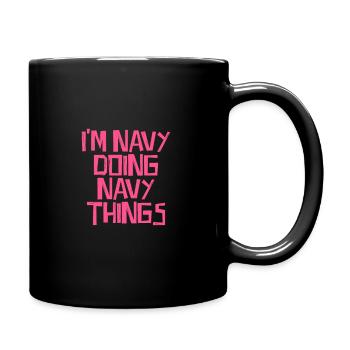I'm Navy doing Navy things - Full Colour Mug - black - Right