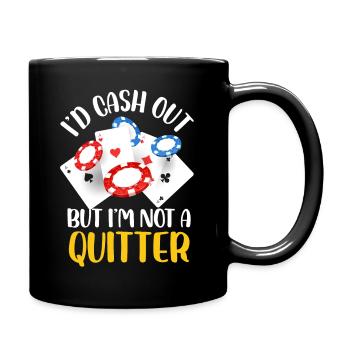 Id cash out but Im not a quitter Design - Full Colour Mug - black - Right