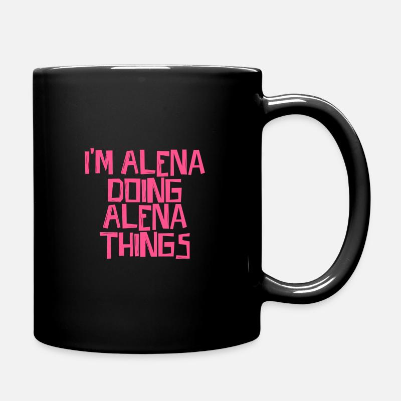 I'm Alena doing Alena things - Tasse einfarbig - Schwarz
