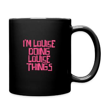 I'm Louise doing Louise things - Tasse einfarbig - Schwarz - Rechts