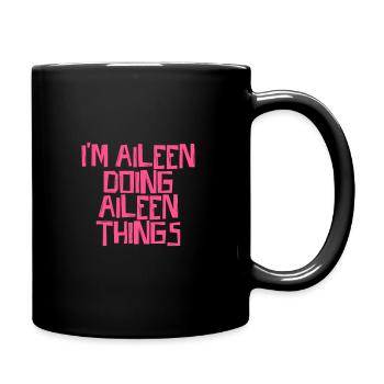 I'm Aileen doing Aileen things - Tasse einfarbig - Schwarz - Rechts