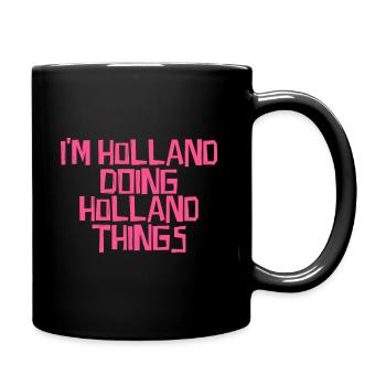 I'm Holland doing Holland things - Tasse einfarbig - Schwarz - Rechts