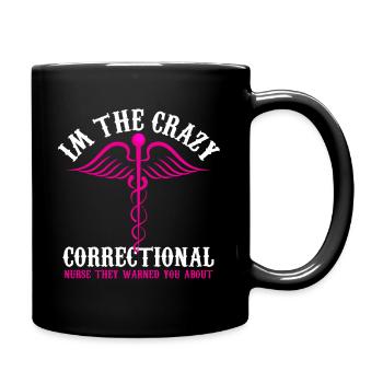 Im the crazy correctional nurse they warned Design - Full Colour Mug - black - Right