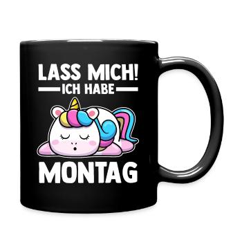 Einhorn Lass Mich Ich Habe Montag - Tasse einfarbig - Schwarz - Rechts