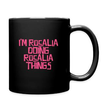 I'm Rosalia doing Rosalia things - Tasse einfarbig - Schwarz - Rechts