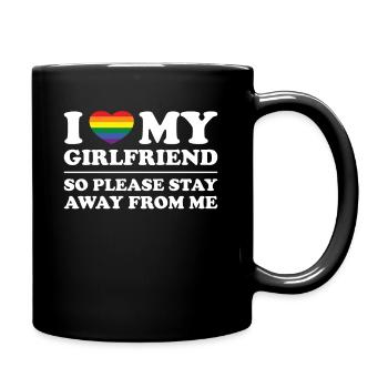 I Love My Girlfriend So Please Stay Away From Me - Tasse einfarbig - Schwarz - Rechts