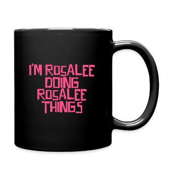 Je suis Rosalee en train de faire des choses Rosalee - Mug uni - noir - Droite