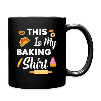 Das ist mein Back-Shirt zum Kuchen backen - Tasse einfarbig - Schwarz - Rechts