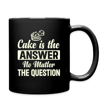 Cake is the answer, no matter what the question is - Full Colour Mug - black - Right