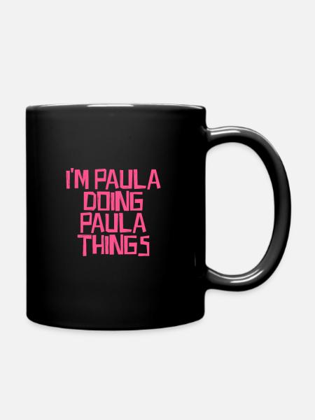 I'm Paula doing Paula things - Tasse einfarbig - Schwarz
