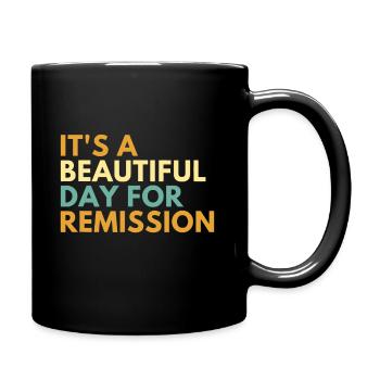 It's A Beautiful Day For Remission - Full Colour Mug - black - Right
