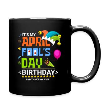 It's My April Fool's Day Birthday - Full Colour Mug - black - Right