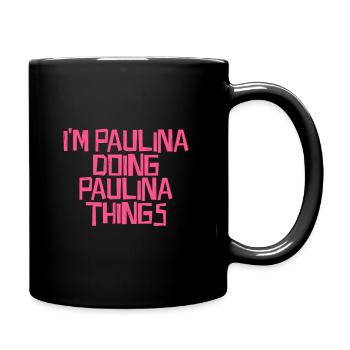 I'm Paulina doing Paulina things - Tasse einfarbig - Schwarz - Rechts