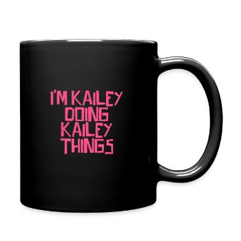 Je suis Kailey en train de faire des choses Kailey - Mug uni - noir - Droite