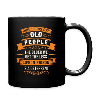 Don't Piss Off Old People The Older We Get - Full Colour Mug - black - Right