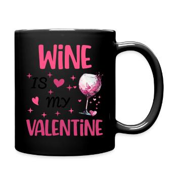 Wine is my valentine. Funny gift men women - Mug uni - noir - Droite
