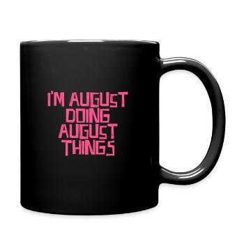 I'm August doing August things - Tasse einfarbig - Schwarz - Rechts