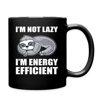 I'm Not Lazy I'm Energy Efficient Faulpelz - Tasse einfarbig - Schwarz - Rechts