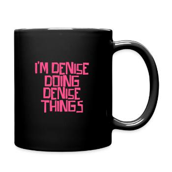 I'm Denise doing Denise things - Tasse einfarbig - Schwarz - Rechts