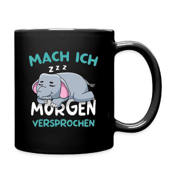 Mach Ich Morgen Versprochen Elefant Morgenmuffel - Tasse einfarbig - Schwarz - Rechts