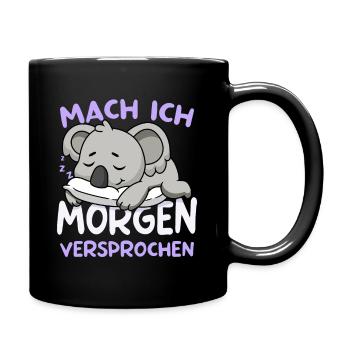 Mach Ich Morgen Versprochen Koala Morgenmuffel - Tasse einfarbig - Schwarz - Rechts