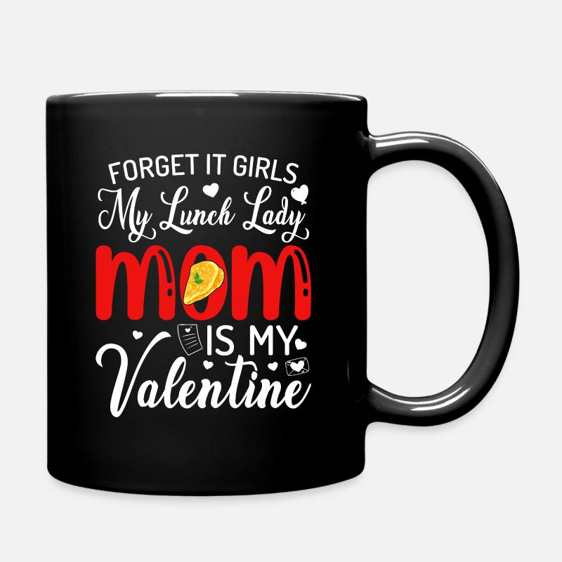 Oubliez ça les filles mon déjeuner Lady Maman est ma Valentine - Mug uni - noir