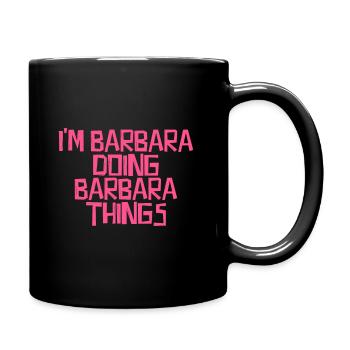 I'm Barbara doing Barbara things - Tasse einfarbig - Schwarz - Rechts