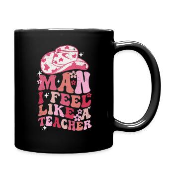 Mann, ich fühle mich wie ein Lehrer - Tasse einfarbig - Schwarz - Rechts