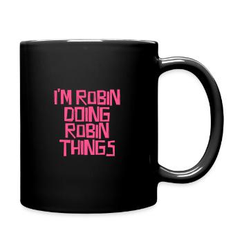 Je suis Robin en train de faire des choses Robin - Mug uni - noir - Droite