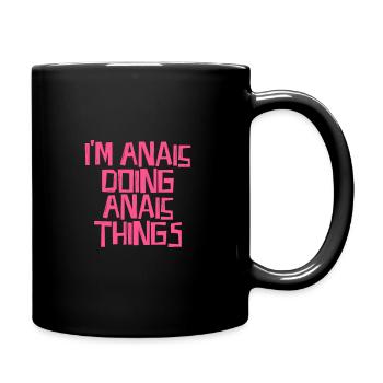 Je suis Anaïs en train de faire des choses Anaïs - Mug uni - noir - Droite