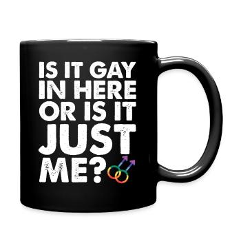 Is It Gay In Here Or Is It Just Me LGBT Pride - Full Colour Mug - black - Right