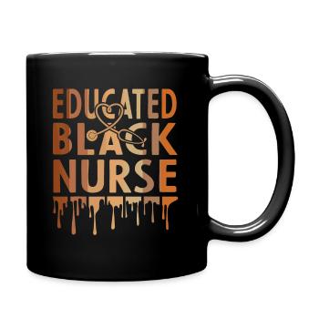 Black Nurse Melanin Nurse Educated Black History - Full Colour Mug - black - Right