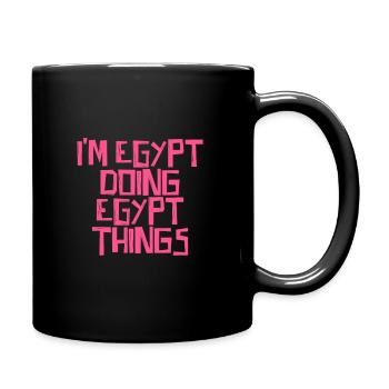 I'm Egypt doing Egypt things - Tasse einfarbig - Schwarz - Rechts
