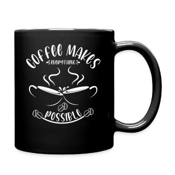 Coffee makes it all possible - Full Colour Mug - black - Right